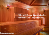 Why an Infrared Sauna is Perfect for Home Use Complete Guide